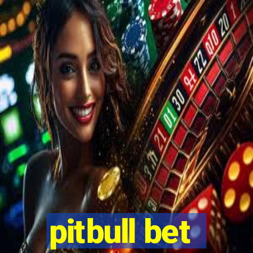 pitbull bet